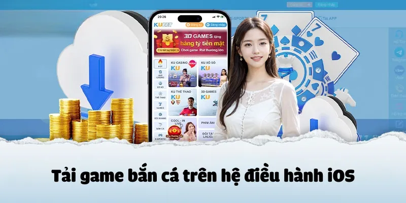 Hướng dẫn tải trò chơi bắn cá về điện thoại iOS