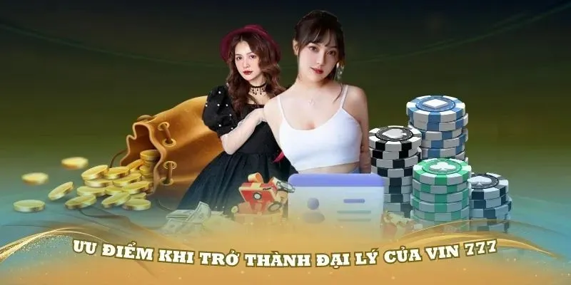 Đại lý Vin777 nhận được mức hoa hồng hấp dẫn