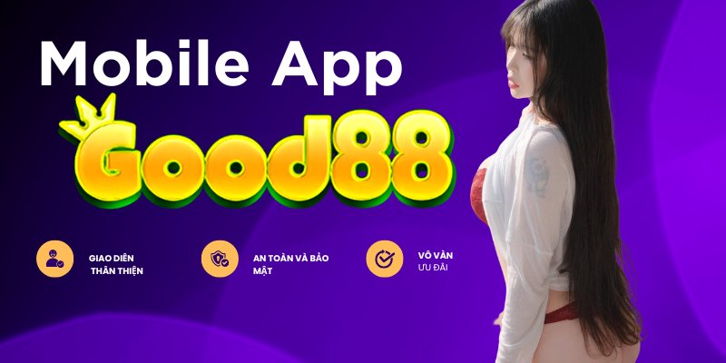 Cách cài đặt app Good88 chi tiết và dễ hiểu