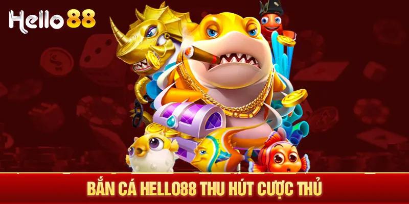 Giới thiệu đôi nét về tựa game bắn cá Hello88