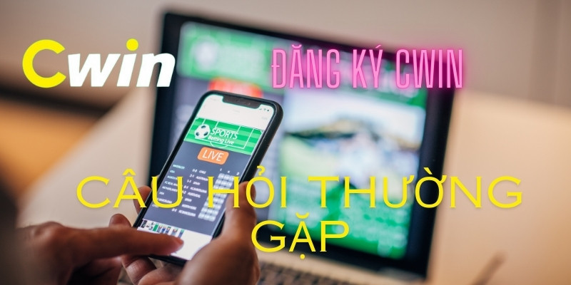 Hướng dẫn chi tiết các bước đăng ký CWIN 