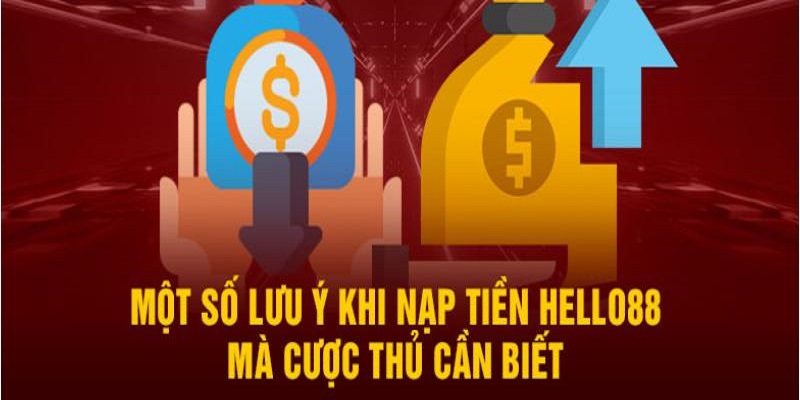 4 lưu ý khi nạp tiền Hello88 cần phải biết